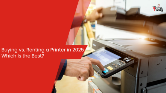 Buying vs. Renting a Printer in 2025: Which Is the Best?