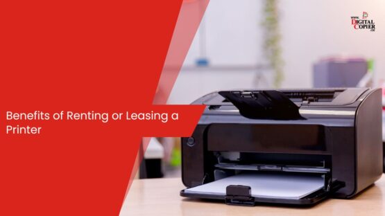 Benefits of Renting or Leasing a Printer