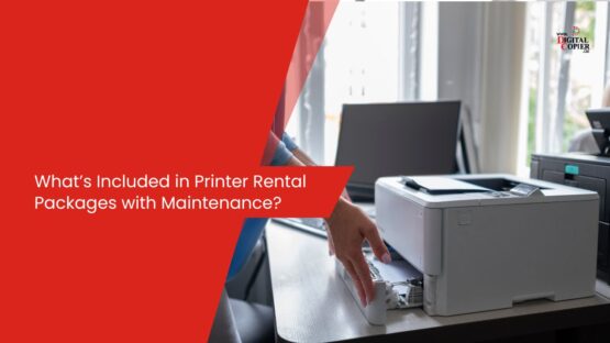What’s Included in Printer Rental Packages with Maintenance?