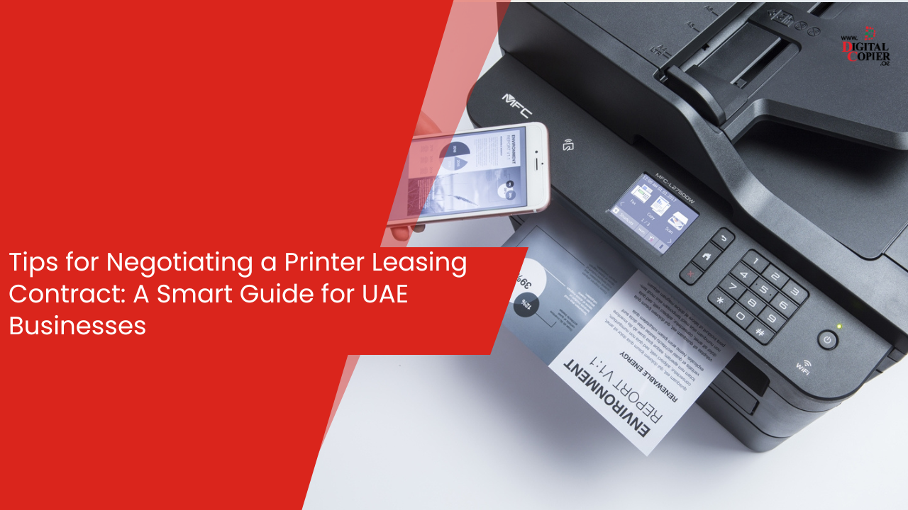 Tips for Negotiating a Printer Leasing Contract: A Smart Guide for UAE Businesses