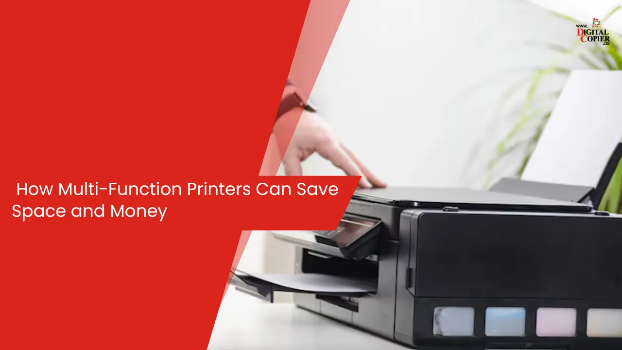 How Multi-Function Printers Can Save Space and Money