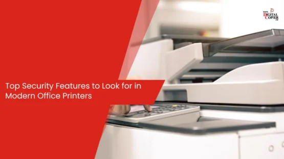 Top Security Features to Look for in Modern Office Printers