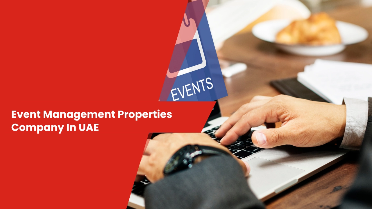 Event Management Properties Company In UAE