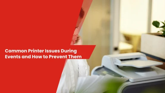 Common Printer Issues During Events and How to Prevent Them