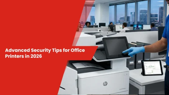 Advanced Security Tips for Office Printers in 2026