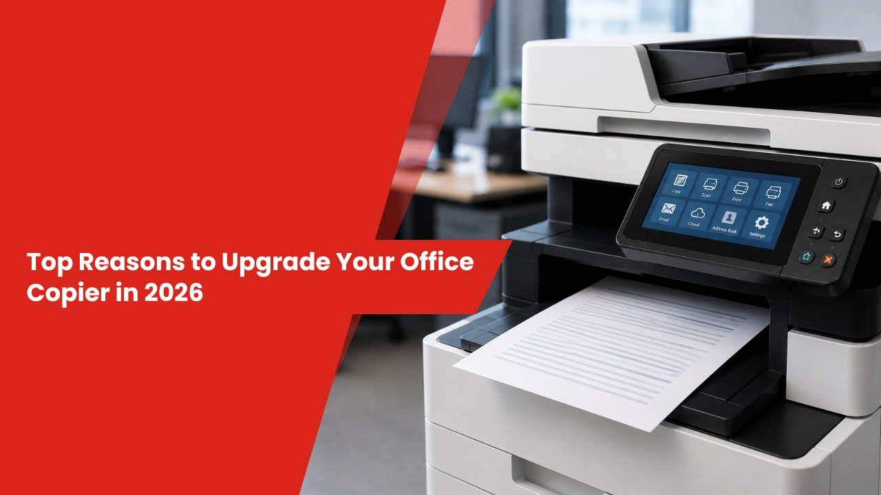 Top Reasons to Upgrade Your Office Copier in 2026