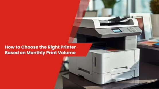 Right Printer Based on Monthly Print Volume